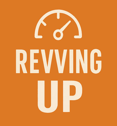 Revving Up (Coming Soon)